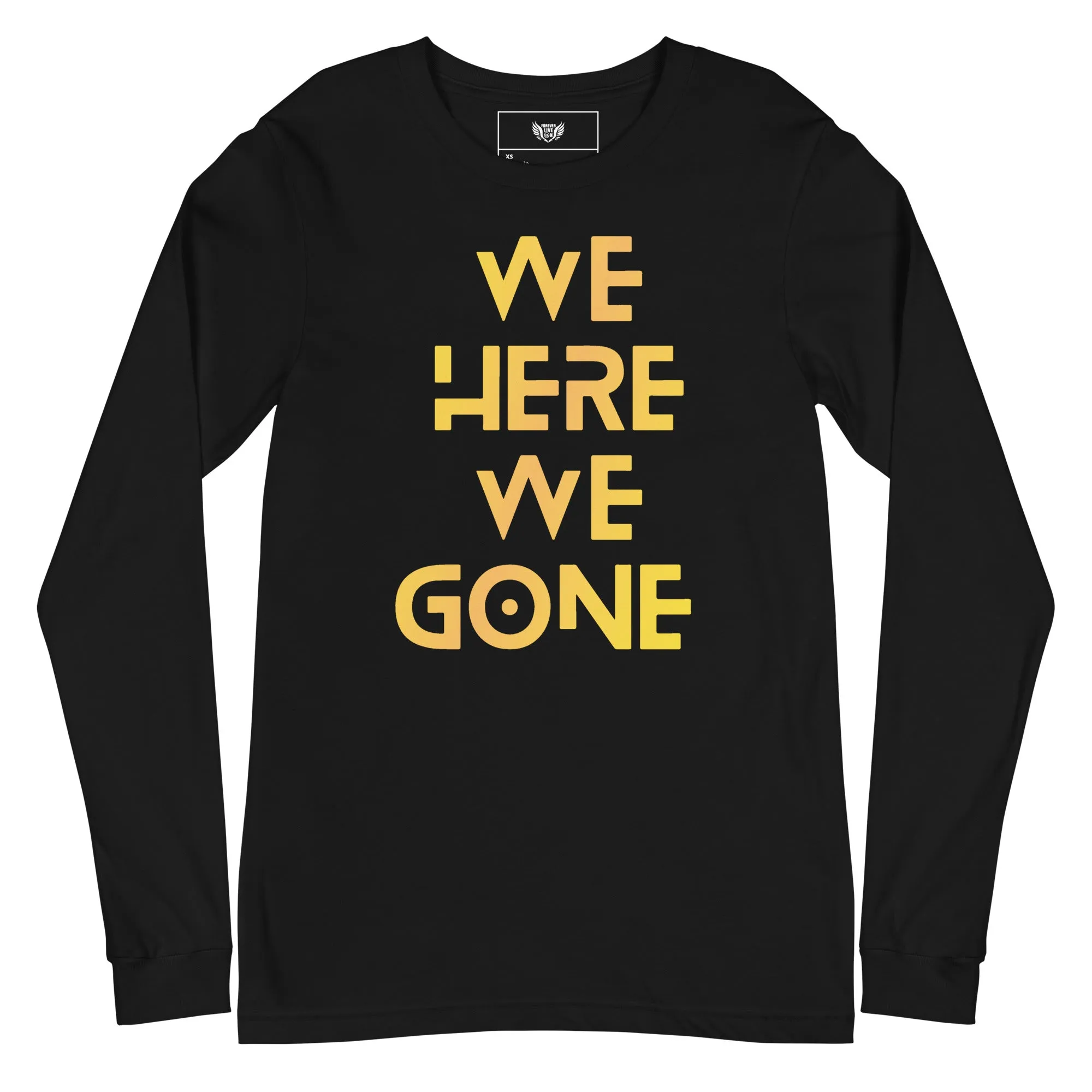 We Here We Gone Long Sleeve Tee (Gold)