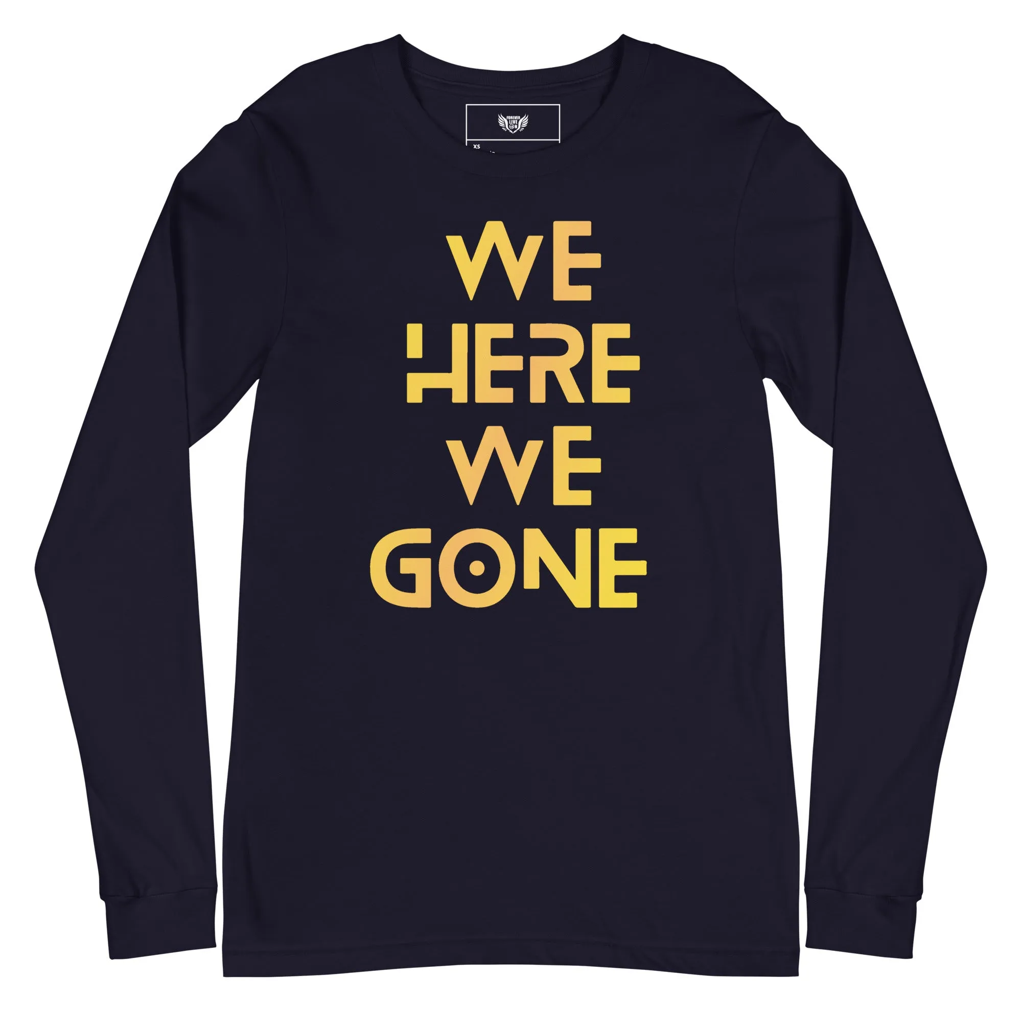 We Here We Gone Long Sleeve Tee (Gold)
